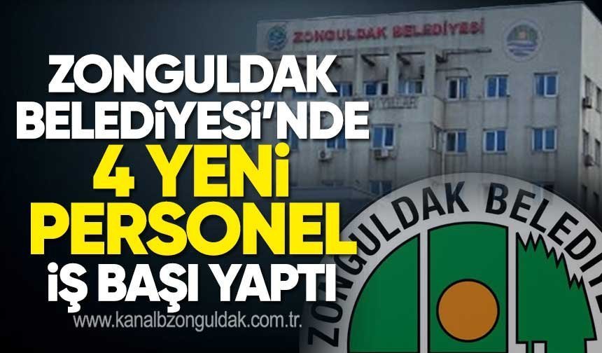 Zonguldak Belediyesinde 4 yeni personel iş başı yaptı!