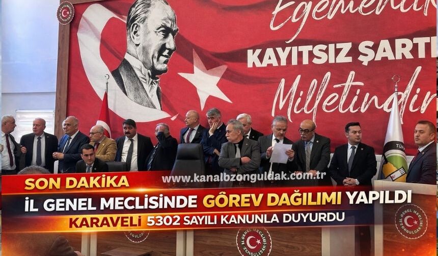 İl Genel Meclisinde görev dağılımı yapıldı: 5302 sayılı kanun ile duyurdu!