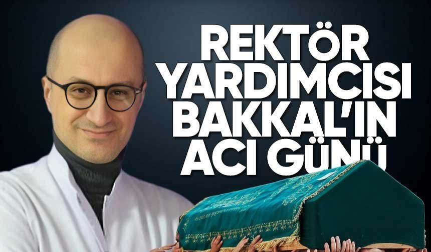 Rektör Yardımcısı Bekir Hakan Bakkal’ın Baba Acısı