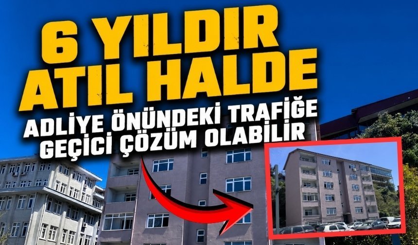 Zonguldak Adliyesi önünde trafik krizi büyüyor: Yıkılırsa nefes aldırabilir
