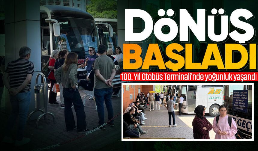 Bayram tatili dönüşleri başladı! 100. Yıl Otobüs Terminali'nde yoğunluk yaşandı