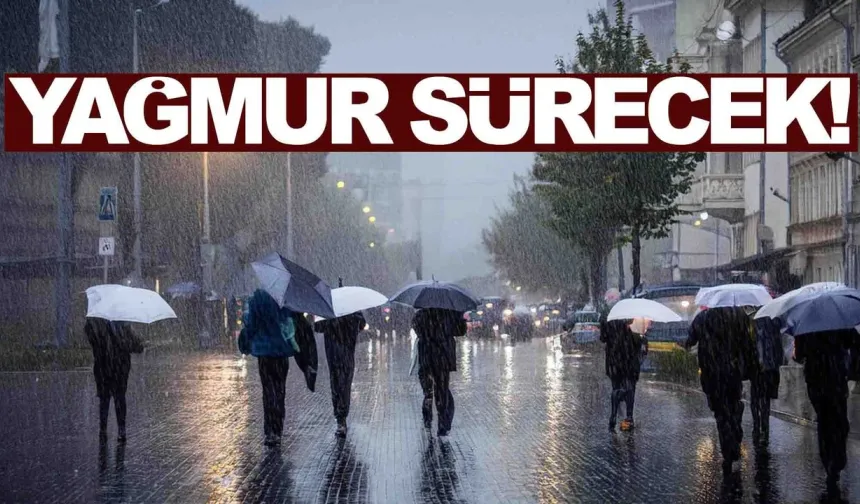 Bugüne çok dikkat: Şiddetli yağmur devam edecek!