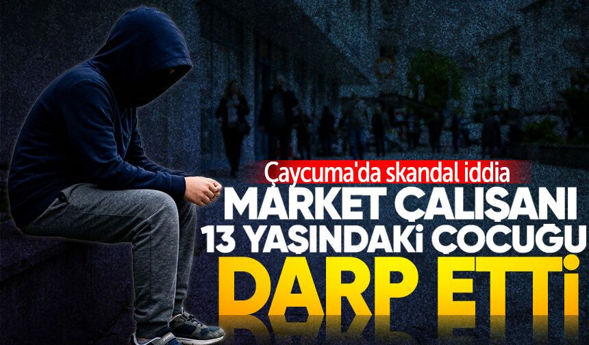 Çaycuma'da skandal iddia: Market çalışanı 13 yaşındaki çocuğu darp etti!