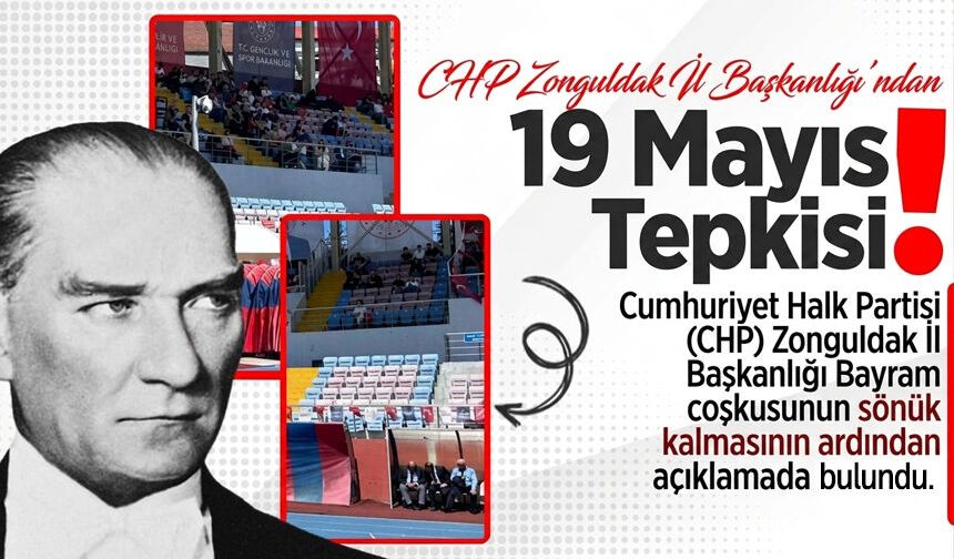 CHP Zonguldak İl Başkanlığı’ndan 19 Mayıs tepkisi: "Halktan kopuk ve heyecansız olması kabul edilemez"