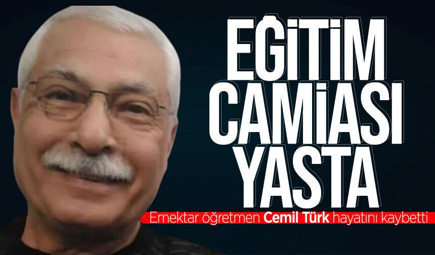 Emektar öğretmen Cemil Türk hayatını kaybetti