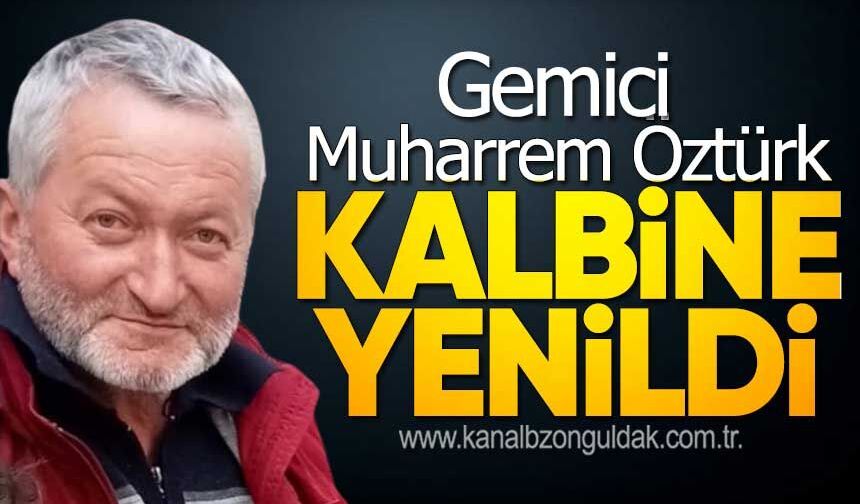 Kalp Krizi Geçiren Muharrem Öztürk Hayatını Kaybetti