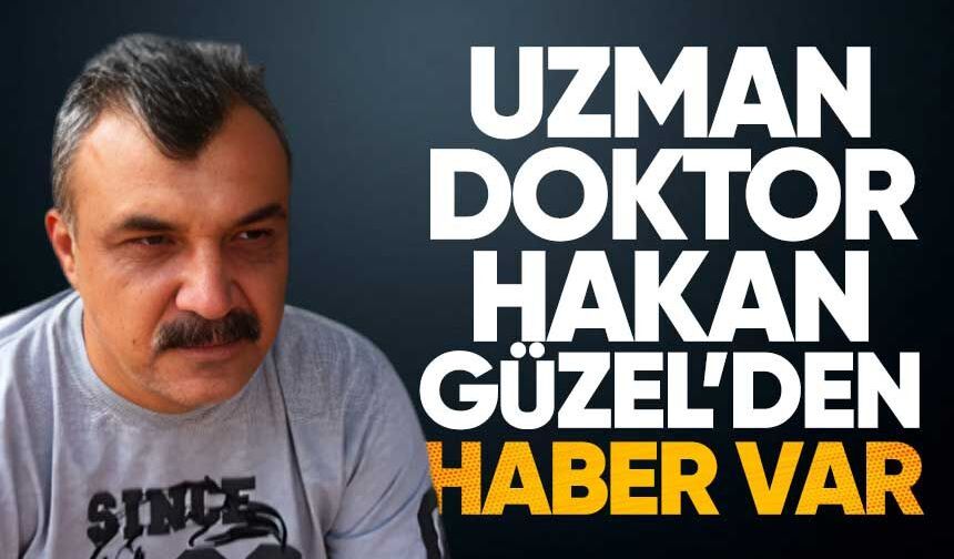 Kalp krizi geçirmişti… Uzman Dr. Hakan Güzel'den haber var!