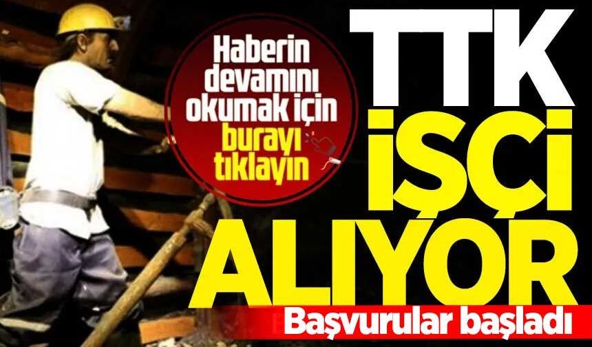 TTK’YA 242 SÜREKLİ İŞÇİ ALIMI SÜRECİ BAŞLADI