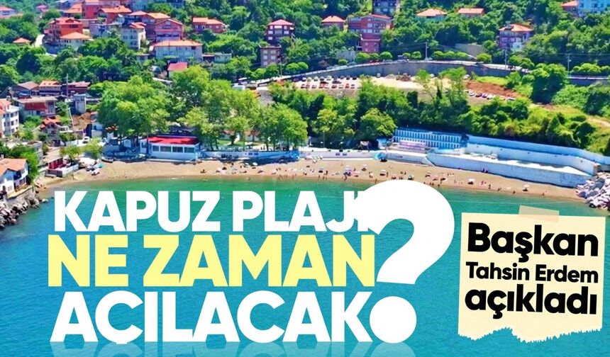 Kapuz Plajı ne zaman açılacak? Tahsin Erdem açıkladı...