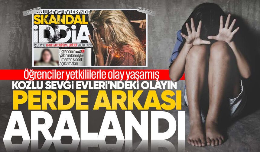 Kozlu Sevgi Evleri'ndeki olayın perde arkası aralandı! Öğrenciler yetkililerle olay yaşamış...