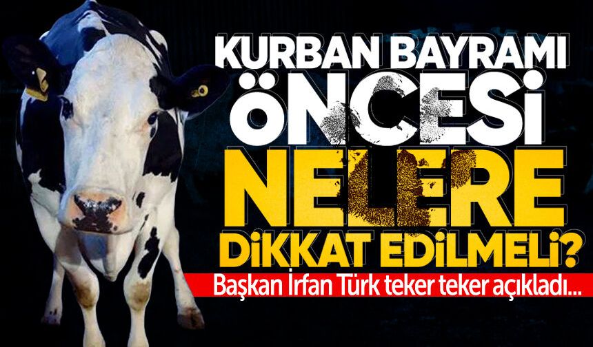 Başkan İrfan Türk'ten Kurban Bayramı öncesi önemli uyarılar!