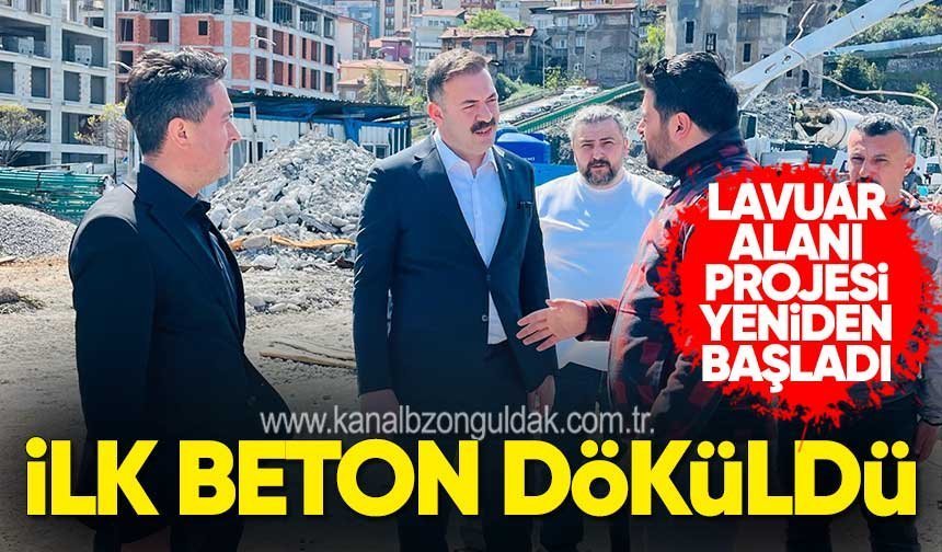 Lavuar Alanı Projesi'nde ilk beton döküldü