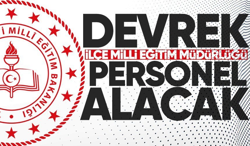 Milli Eğitim Müdürlüğü Devrek'te personel alacak