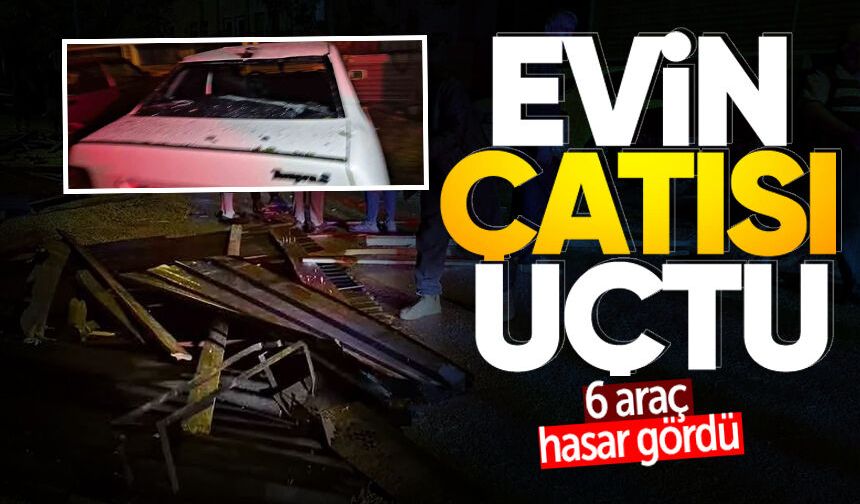 Şiddetli fırtına evin çatısını uçurdu