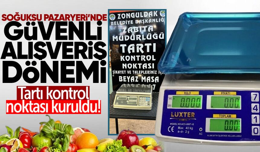 Soğuksu Pazaryeri’nde güvenli alışveriş dönemi: Tartı kontrol noktası kuruldu!
