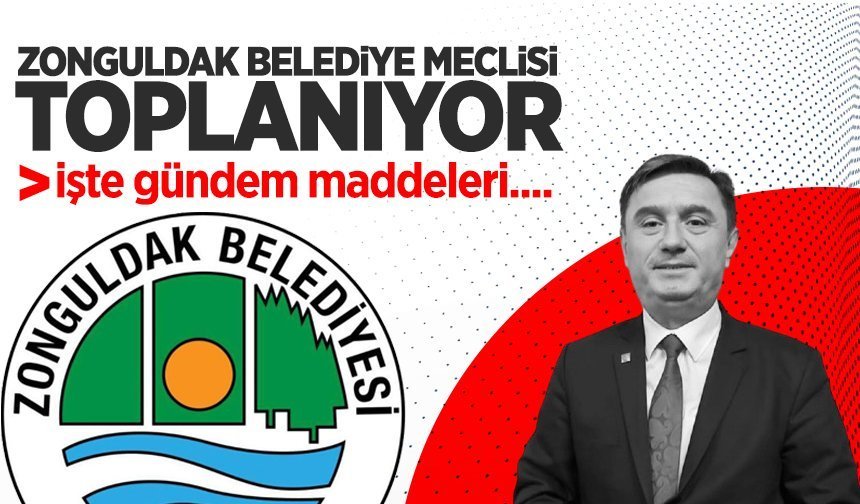 Zonguldak Belediye Meclisi bugün toplanıyor: İşte gündem maddeleri!