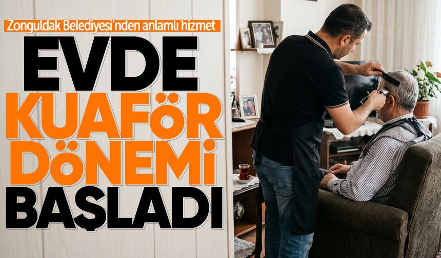 Zonguldak Belediyesi’nden anlamlı hizmet: Evde kuaför dönemi başladı!