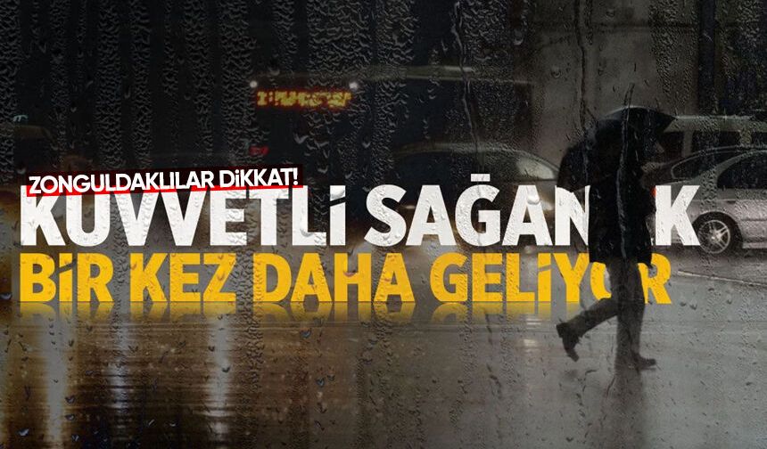 Zonguldak'a bir kez daha sağanak yağış geliyor