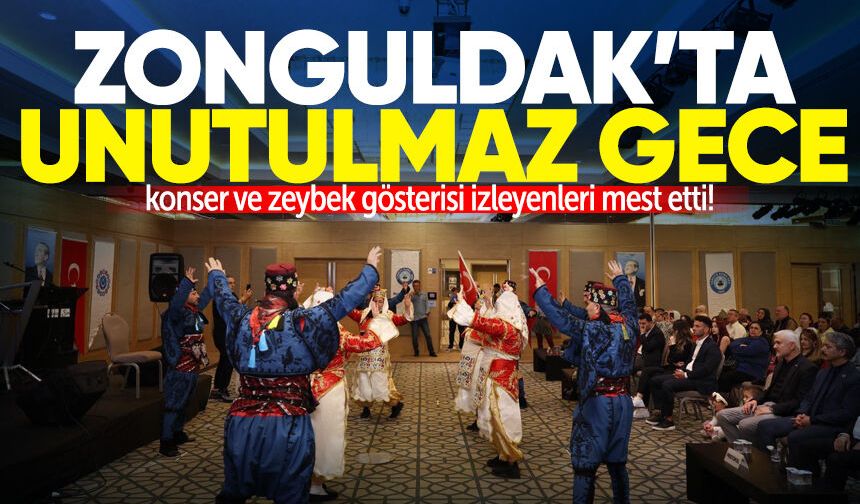 Zonguldak'ta unutulmaz bir gece! Zeybek gösterisi izleyenleri mest etti...