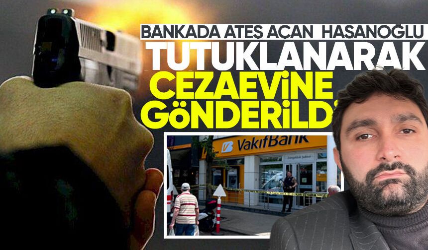 Bankada ateş açan Batuhan Hasanoğlu hakkında karar çıktı