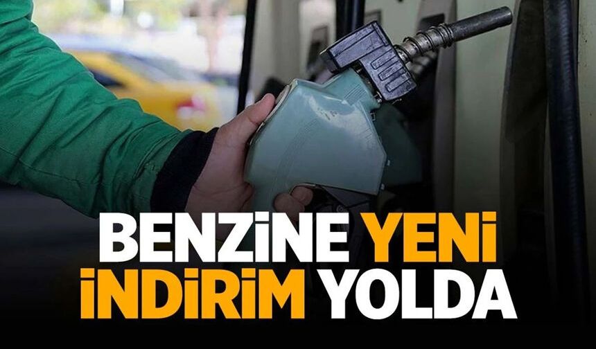 Benzine indirim geliyor