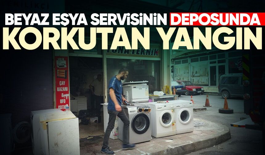 Beyaz eşya servisinin deposunda yangın