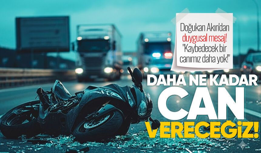 Doğukan Akın'dan duygusal mesaj! "Kaybedecek bir canımız daha yok!"
