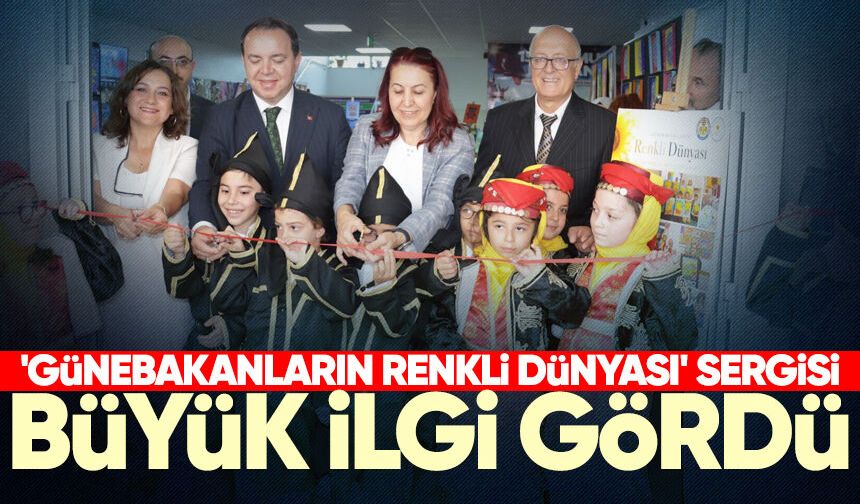 'Günebakanların Renkli Dünyası' sergisi büyük ilgi gördü