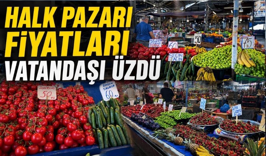 Halk Pazarında cep yakan fiyatlar: Vatandaş 3 poşeti zor dolduruyor