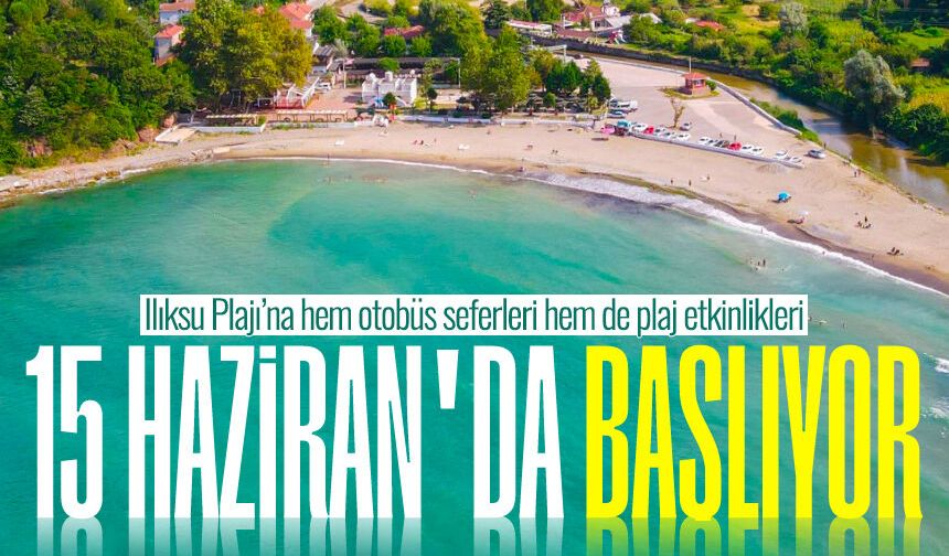 Ilıksu Plajı’na hem otobüs seferleri hem de plaj etkinlikleri 15 Haziran’da başlıyor