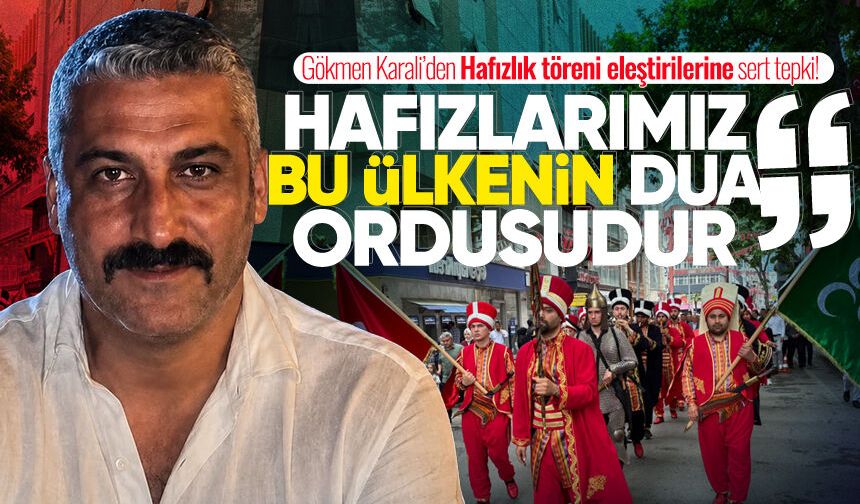 Karali’den Hafızlık töreni eleştirilerine sert tepki: "Hafızlarımız bu ülkenin dua ordusudur!"