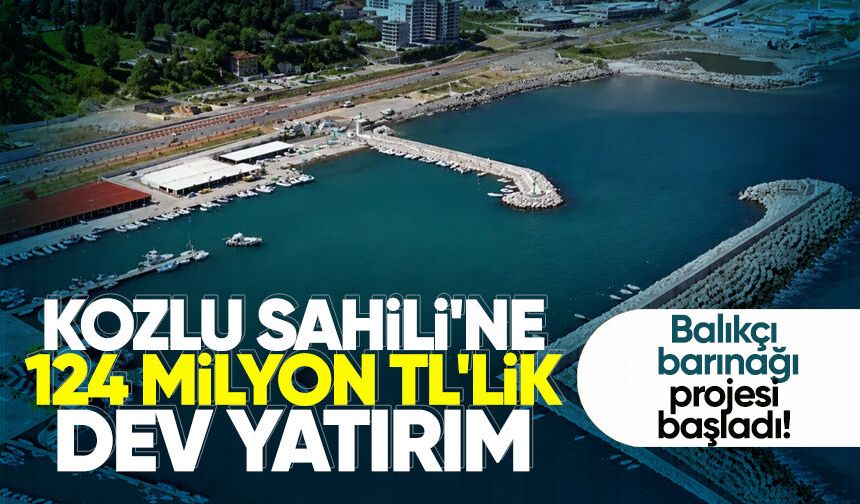Kozlu Sahili'ne 124 milyon TL'lik dev yatırım: Balıkçı barınağı projesi başladı!