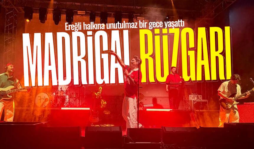 Madrigal'den Ereğli'de unutulmaz bir gece