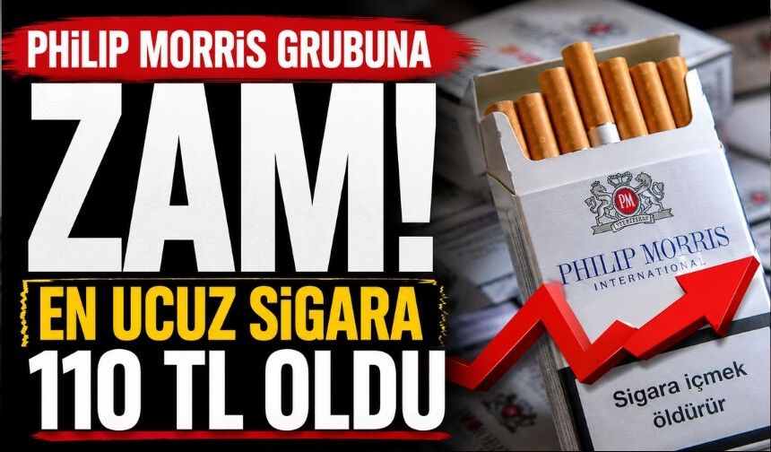 PHILIP MORRIS GRUBUNA ZAM! EN UCUZ SİGARA 110 TL OLDU