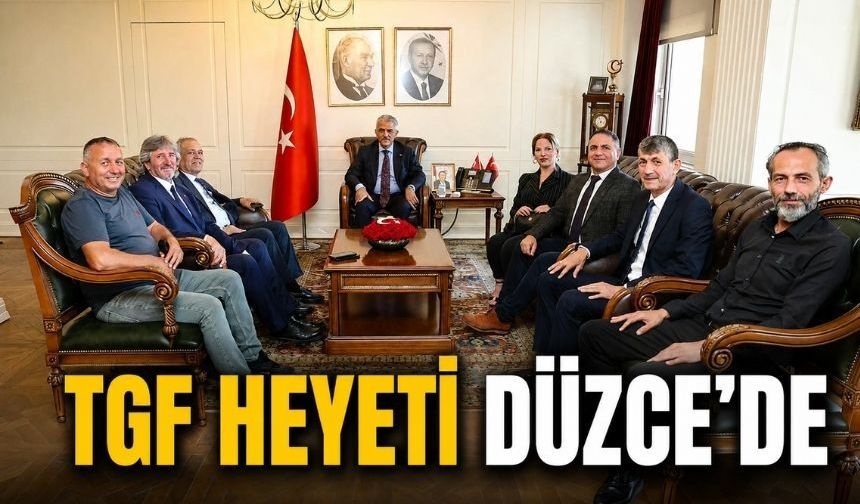 TGF Heyetinden Düzce'ye çıkarma: Vali, Belediye Başkanı ve Yerel Basına ziyaret