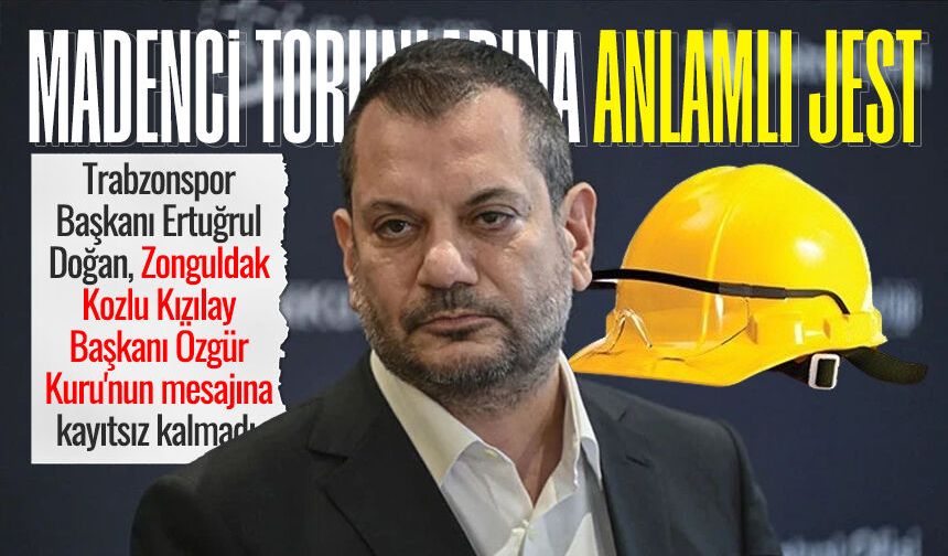 Trabzonspor Başkanı Ertuğrul Doğan'dan madenci torunlarına anlamlı jest