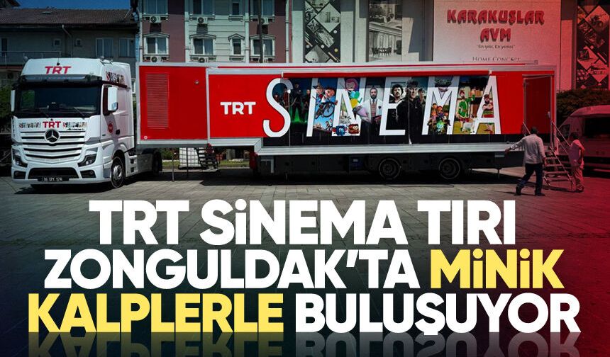 TRT Sinema Tırı Zonguldak'ta minik kalplerle buluşuyor