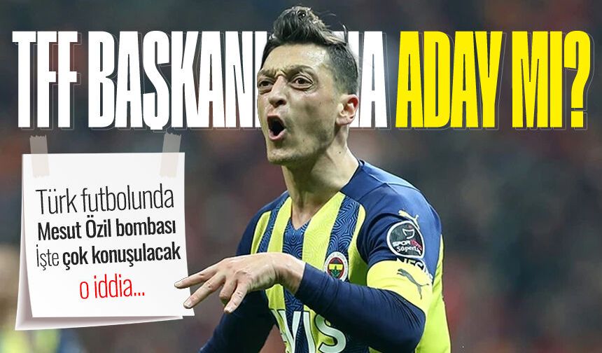 Türk futbolunda Mesut Özil bombası: TFF başkanlığına aday mı? Çok konuşulacak iddia...