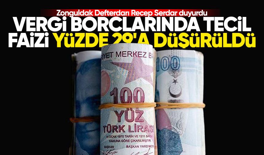 Defterdar Recep Serdar duyurdu! Vergi borçlarında tecil faizi yüzde 29'a düşürüldü