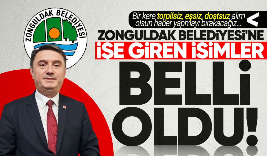Zonguldak Belediyesi'ne işe giren bazı isimler belli oldu!