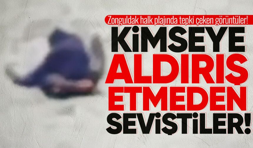 Zonguldak halk plajında kimseye aldırış etmeden seviştiler