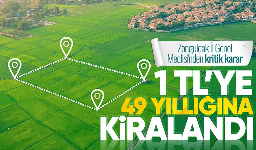 Zonguldak İl Genel Meclisi'nden kritik karar: 1 TL'ye 49 yıllığına kiralandı!