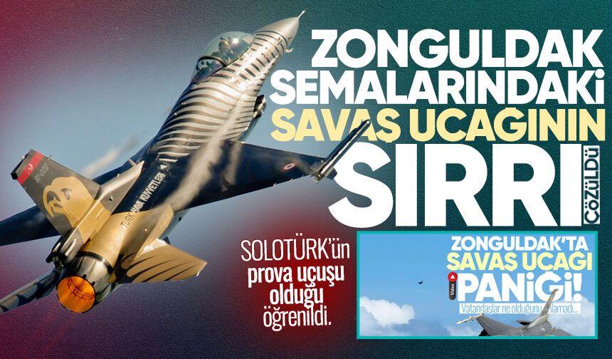 Zonguldak semalarındaki savaş uçağının sırrı çözüldü: SOLOTÜRK geliyor!