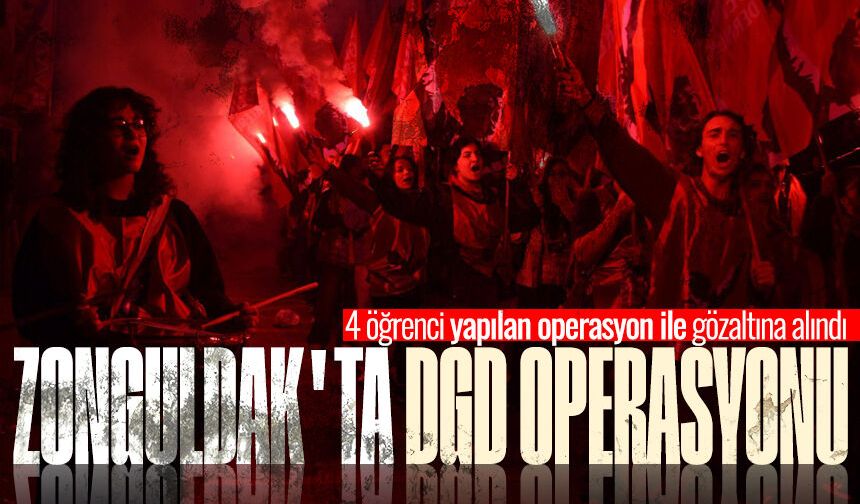 Zonguldak'ta DGD operasyonu: 4 öğrenci gözaltına alındı!