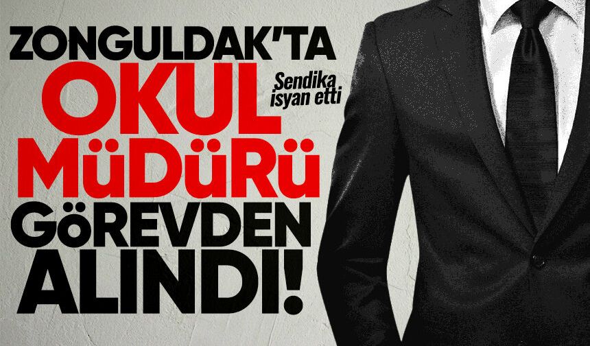 Zonguldak'ta okul müdürü görevden alındı