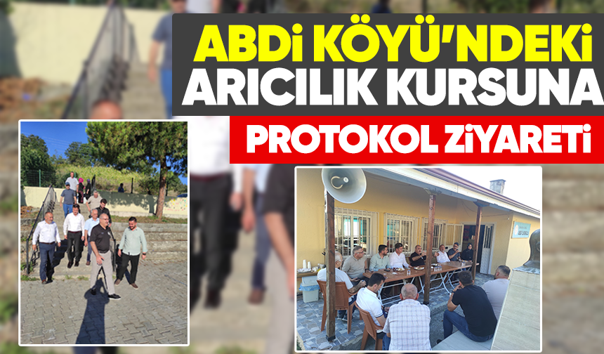 Abdi Köyü'ndeki arıcılık kursuna protokol ziyareti