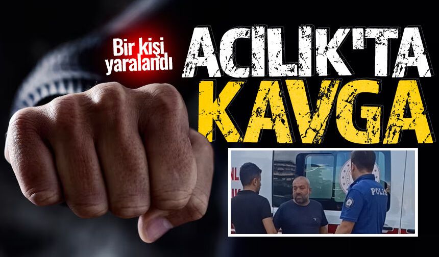 Acılık'ta olay: Kavgaya karışan bir kişi yaralanarak hastaneye kaldırıldı