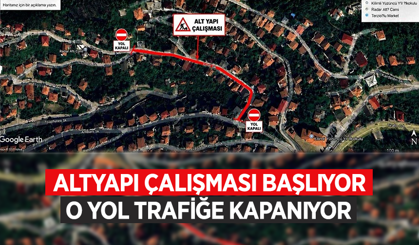 Altyapı çalışması başlıyor: O yol trafiğe kapanıyor