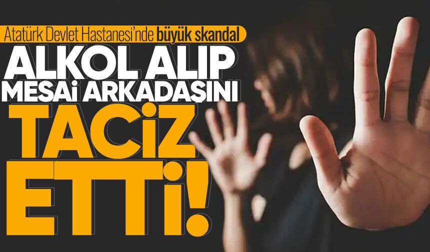 Atatürk Devlet Hastanesi personeli başka bir personeli taciz etti!