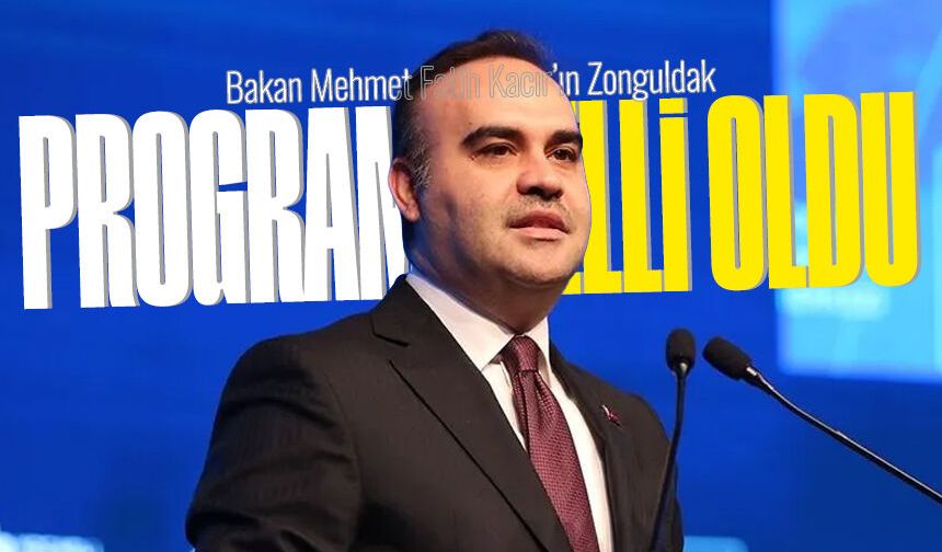 Bakan Mehmet Fatih Kacır’ın Zonguldak programı belli oldu
